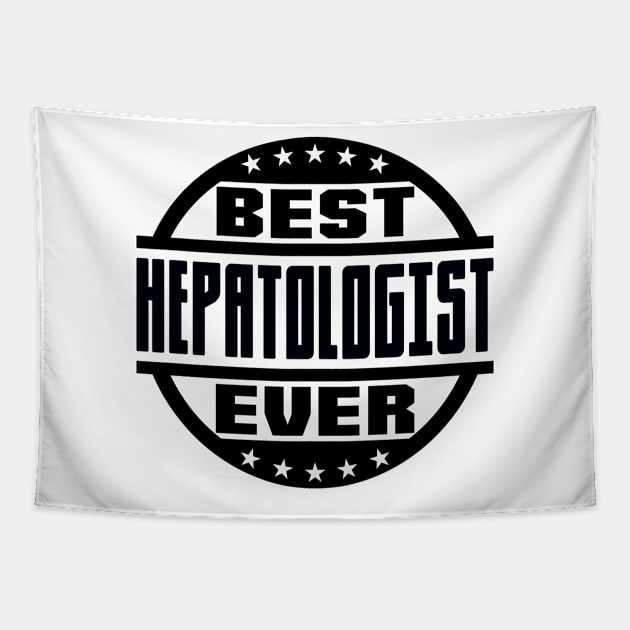 Best Hepatologist Ever Tapestry by colorsplash