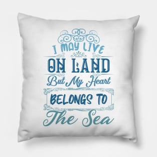 My Heart Belongs To The Sea Pillow