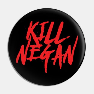 Kill Negan Pin