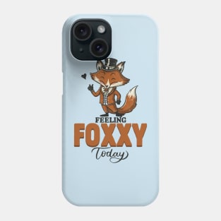 Feeling Foxy Today  funny Fox Phone Case