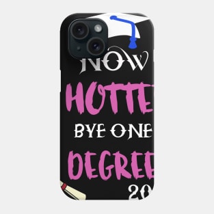 One Degree Hotter 2019 Graduation Day Phone Case