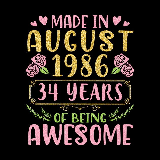 Made In August 1986 Happy Birthday 34 Years Of Being Awesome To Nana Mommy Aunt Sister Wife Daughter by bakhanh123