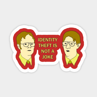 Identity Theft Is Not A Joke.  The Office Magnet