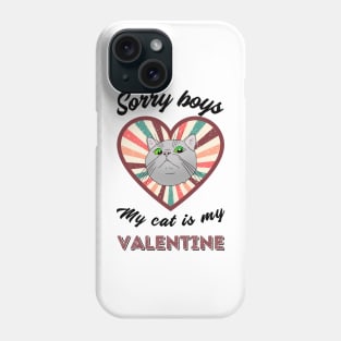 Sorry boys my cat is my Valentine - a retro vintage design Phone Case