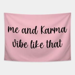 Me and karma vibe like that Tapestry