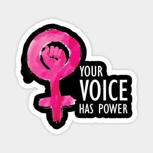 Feminist - Your Voice Has Power Magnet