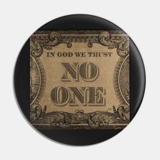 In God We Trust No One Pin