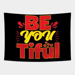 Be You Tiful - Be Beautiful - Twisted - Funny Tapestry