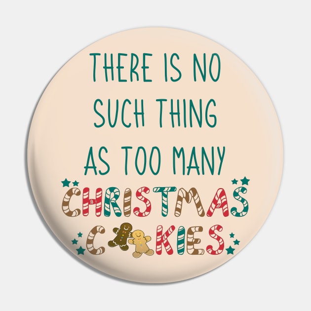 There Is No Such Thing as Too Many Christmas Cookies Pin by co-stars