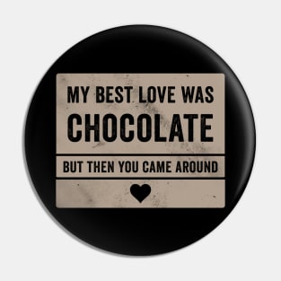 Chocolate - Boyfriend Funny Quote Pin