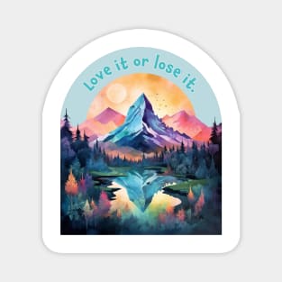 Watercolour lake artwork, love it or lose it environmental message. Magnet