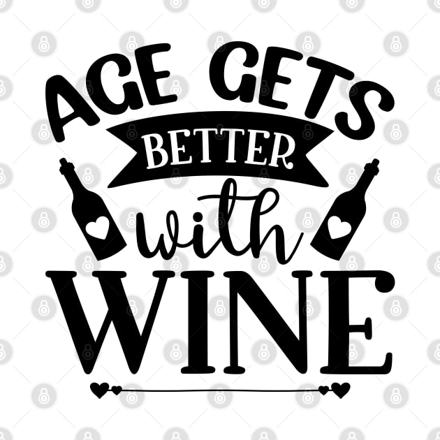 Age Gets Better with Wine. Funny Wine Saying. by That Cheeky Tee