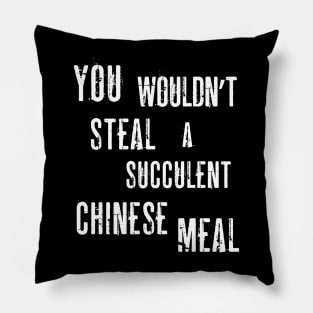 You Wouldn't Steal A Succulent Chinese Meal (Democracy Manifest) Funny Aussie Meme Pillow