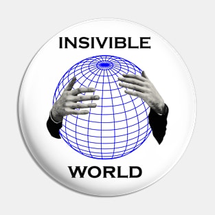 insivible world Pin