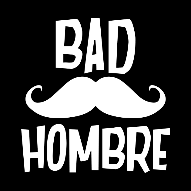 Bad Hombre by aespinel