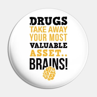 Drugs take away you most valuable asset, brains, sober life drug free, funny sobriety gift idea Pin