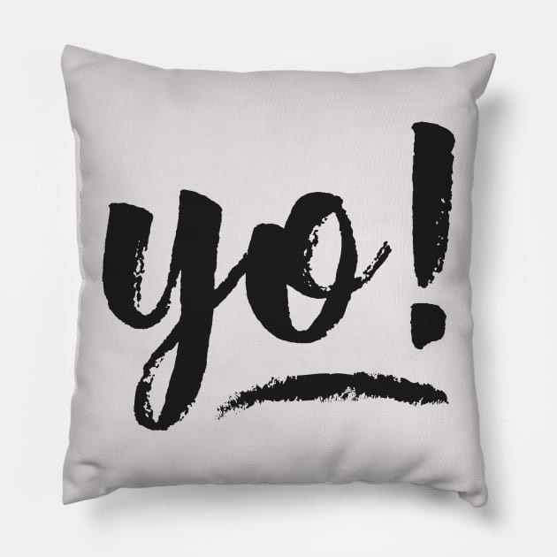 yo! Pillow by Marg