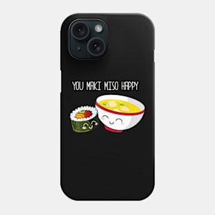 You Maki Me So Happy - Sushi Phone Case