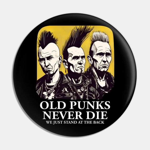 Punk Rock - Old Punks Never Die Pin by ShirtFace