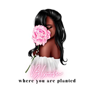 Bloom Where you're planted - Flower art T-Shirt