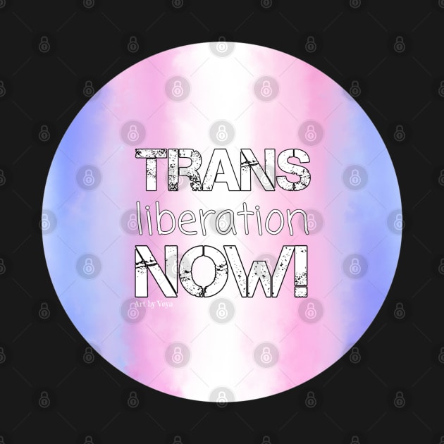 Trans Liberation Now by Art by Veya