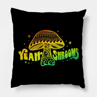 Yeah Shrooms Pillow