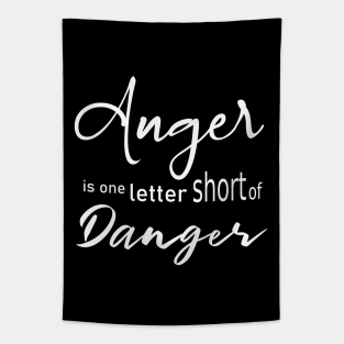 Anger is one letter short of danger Tapestry