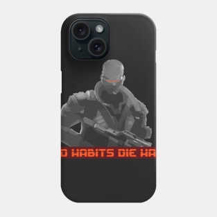 Old habits die hard Phone Case