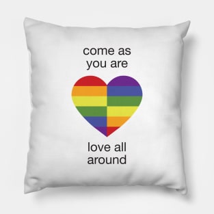 Come As You Are - Love All Around - LGBTQ+ Rainbow Heart Pillow