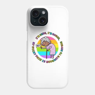 I’m Here, I’m Queer, My Joint Pain Is Moderate To Severe VERSION 3.0 Phone Case