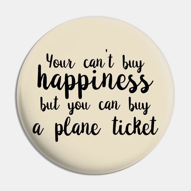 You Can't Buy Happiness, But You Can Buy A Plane Ticket. Pin by PeppermintClover