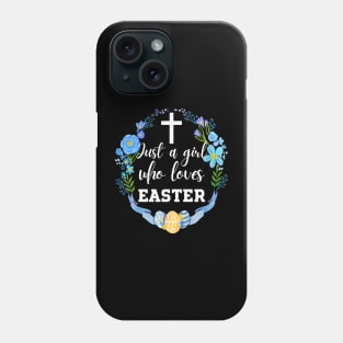 Just A Girl Who Loves Easter Happy Easter Easter Egg Phone Case