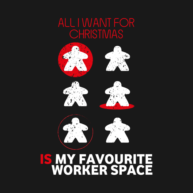 All I Want For Christmas Is My Favourite Worker Space - Board Games Design - Board Game Art by MeepleDesign