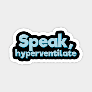 Speak Hyperventilate Lettering Magnet