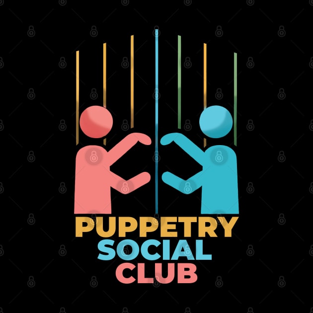 Puppetry Social Club by ThesePrints