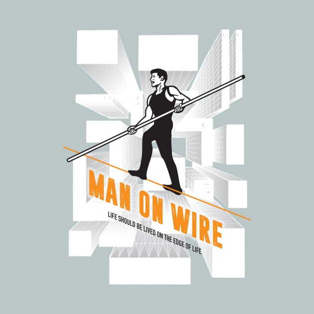 Man on Wire - Alternative Movie Poster by MoviePosterBoy