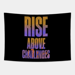 Encouraging Quotes - Rise ABove Challenges Tapestry