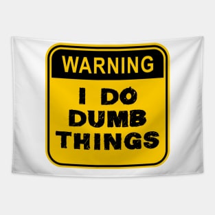 WARNING- I Do Dumb Things Tapestry