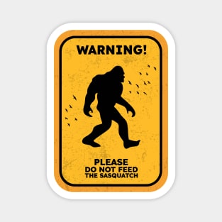 Vintage Warning Sign Please Do Not Feed The Sasquatch Magnet