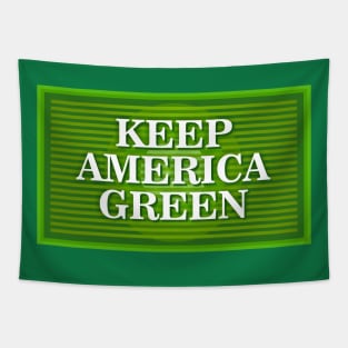 Keep America Green Tapestry