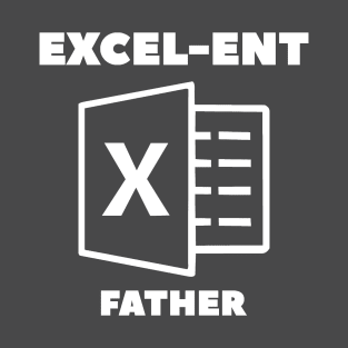 Excelent Fahter - Funny quote fathers day gift T-Shirt