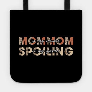 Mommom Is My Name Spoiling Is My Game Funny Mothers Day Tote