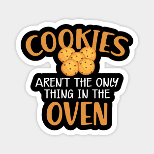 Cookie - Cookies aren't only thing in the oven Magnet