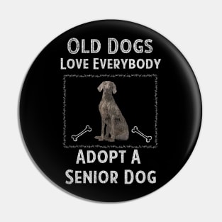 Senior Dog Adoption T-Shirt Old Dogs Love Everyone Pin