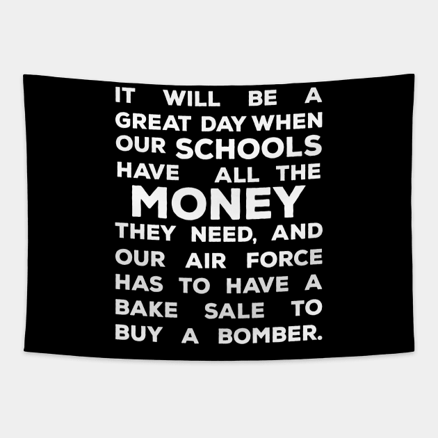 it will be a great day when our schools Tapestry by heidiki.png