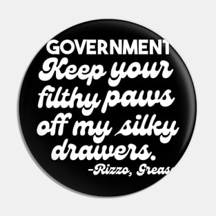 Hey, Government, Keep your filthy Paws off my silky Drawers Pin