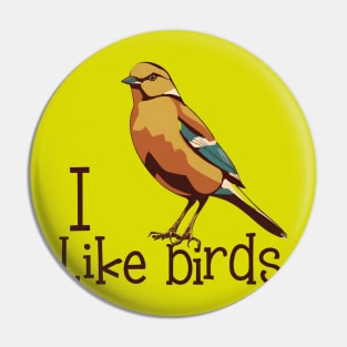 I like birds Pin