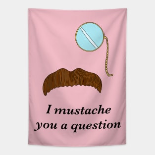 I Mustache You a Question Tapestry