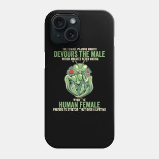 Praying Mantis Lover Funny Insect Quotes Phone Case