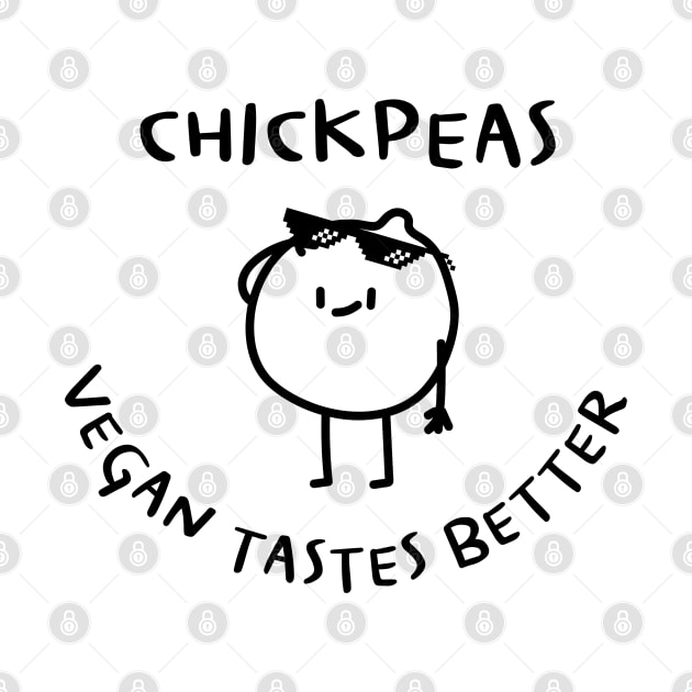 Chickpeas Funny Bitch Please Vegan Tastes Better Pun by veganspace